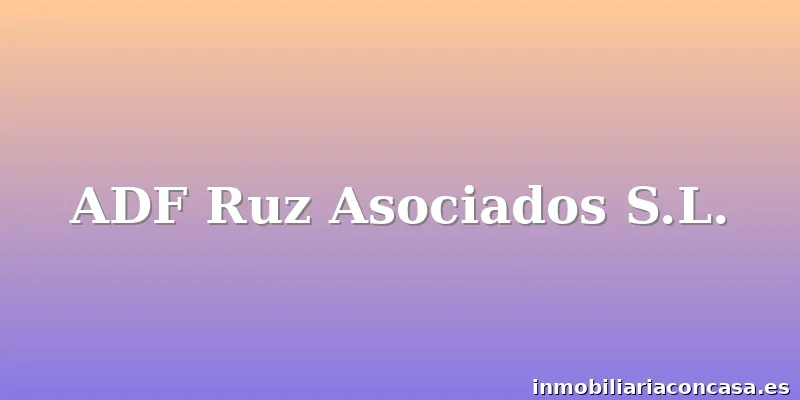 ADF Ruz Asociados S.L.
