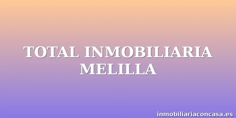 TOTAL INMOBILIARIA MELILLA