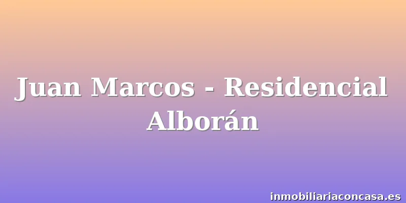 Juan Marcos - Residencial Alborán