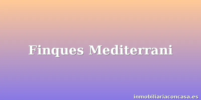 Finques Mediterrani