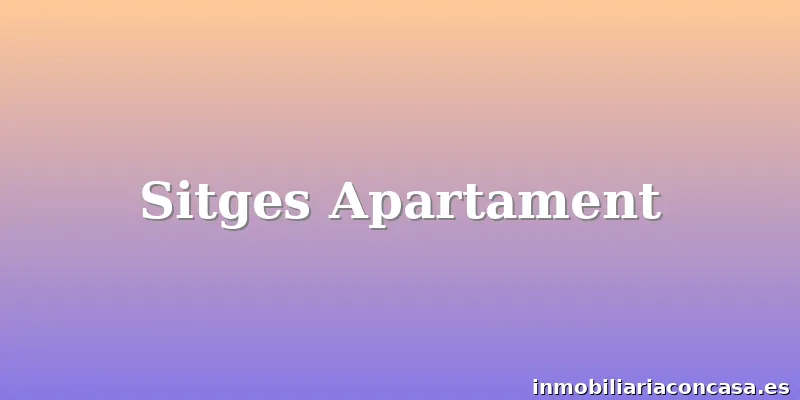 Sitges Apartament