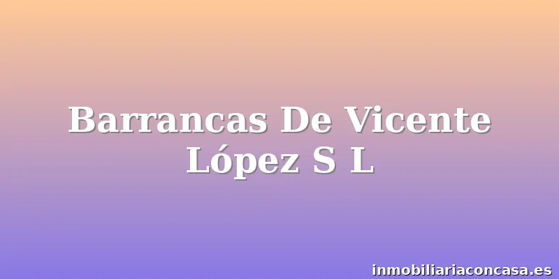 Barrancas De Vicente López S L