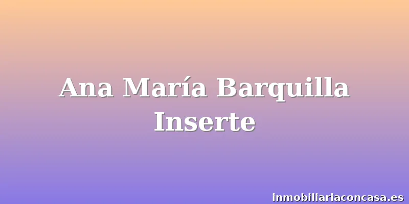 Ana María Barquilla Inserte