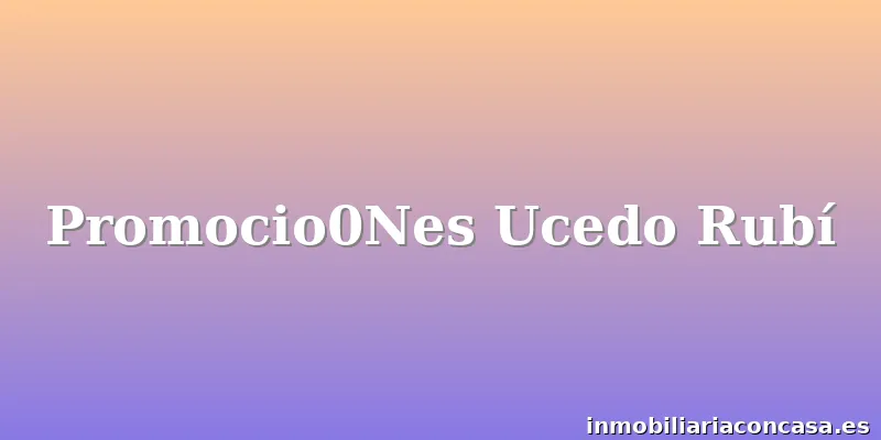 Promocio0Nes Ucedo Rubí