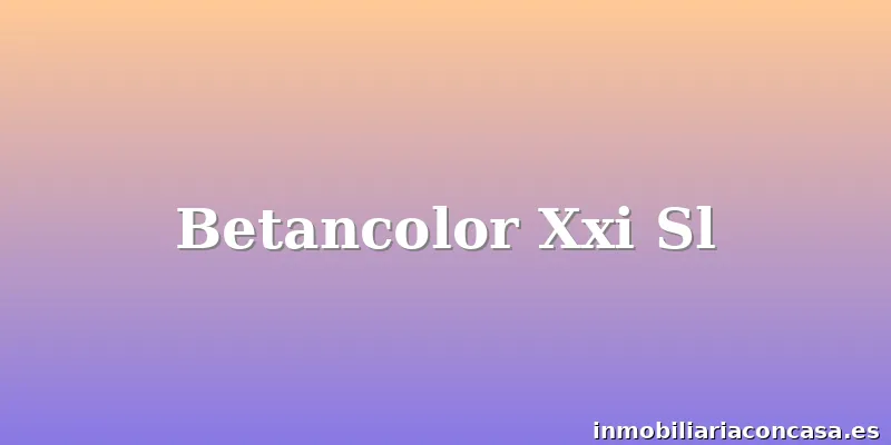 Betancolor Xxi Sl