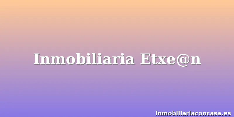 Inmobiliaria Etxe@n