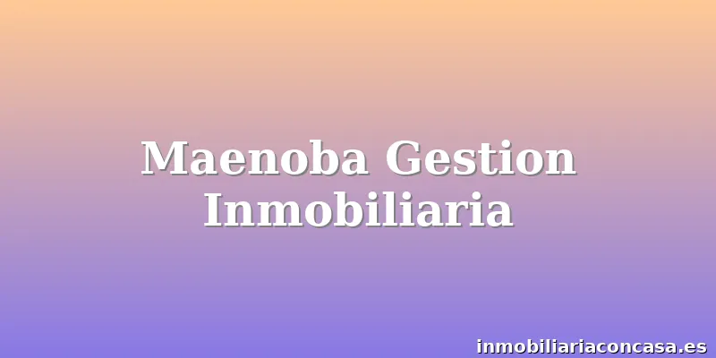 Maenoba Gestion Inmobiliaria