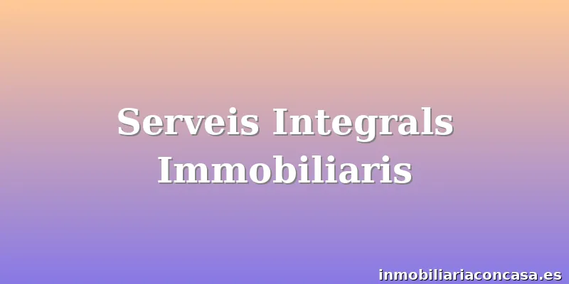 Serveis Integrals Immobiliaris