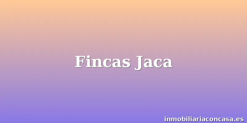 Fincas Jaca