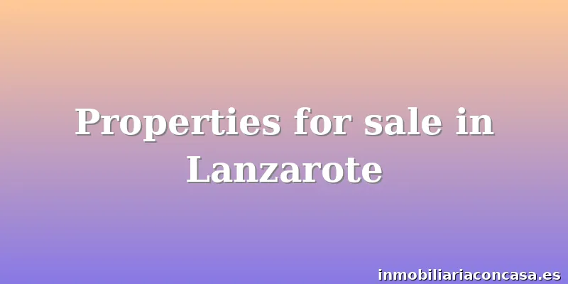 Properties for sale in Lanzarote