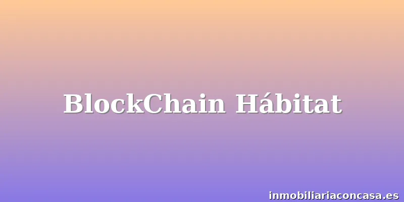 BlockChain Hábitat
