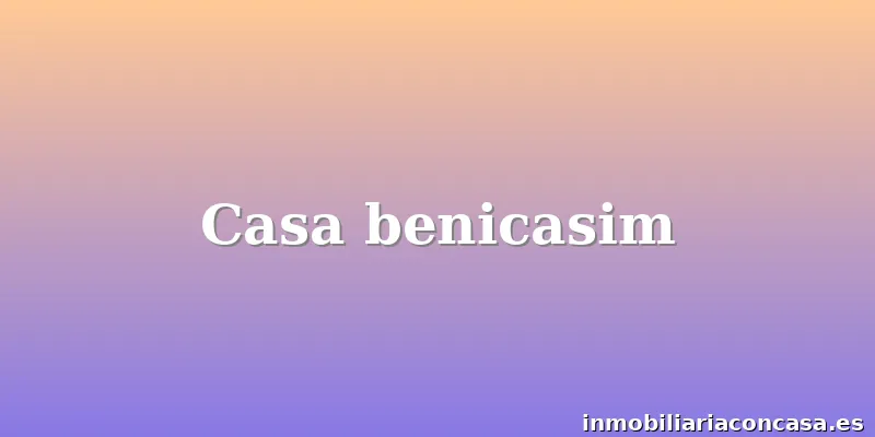 Casa benicasim