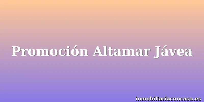 Promoción Altamar Jávea