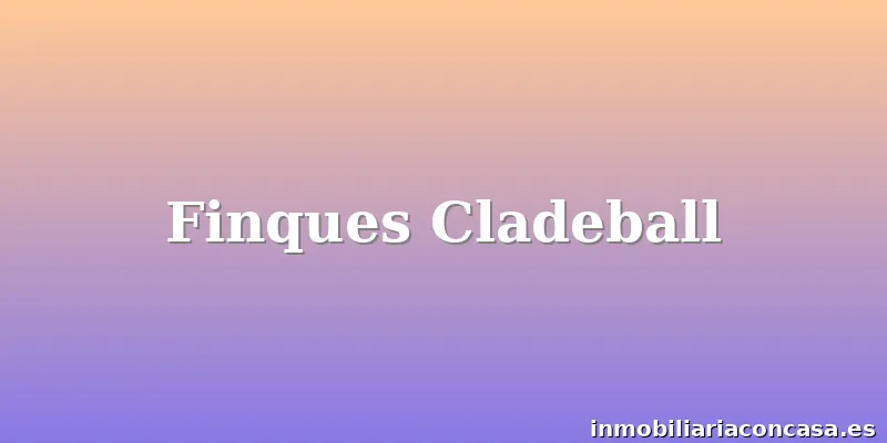 Finques Cladeball