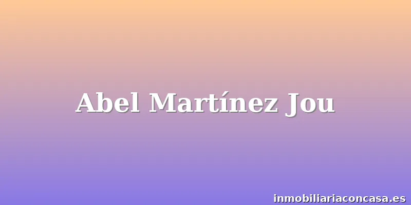 Abel Martínez Jou