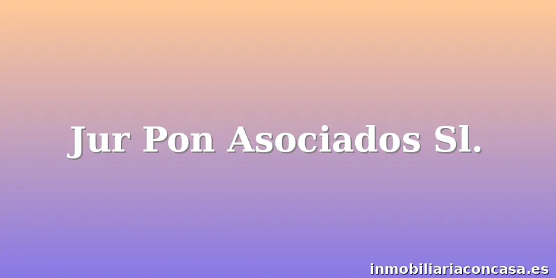 Jur Pon Asociados Sl.