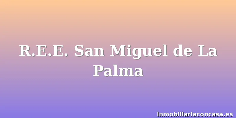 R.E.E. San Miguel de La Palma
