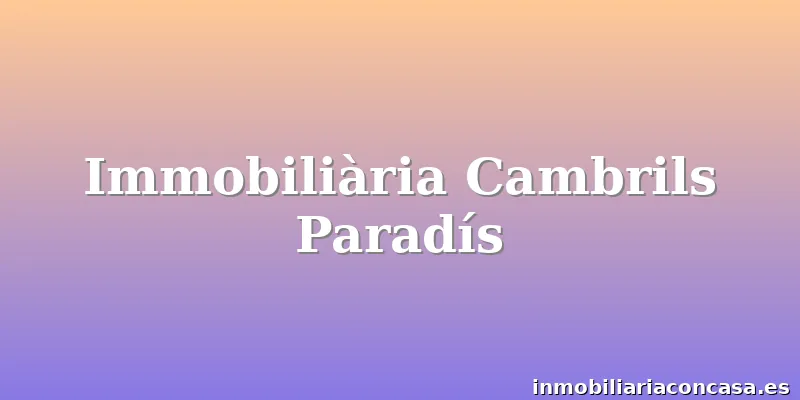 Immobiliària Cambrils Paradís