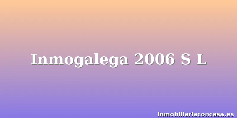 Inmogalega 2006 S L