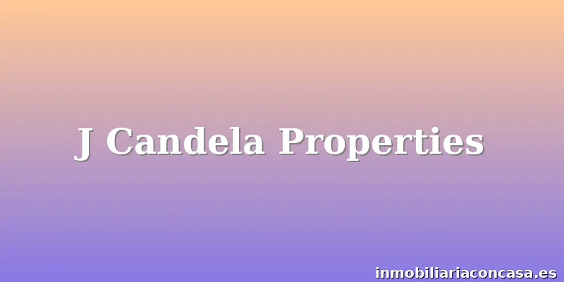J Candela Properties