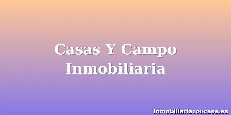 Casas Y Campo Inmobiliaria