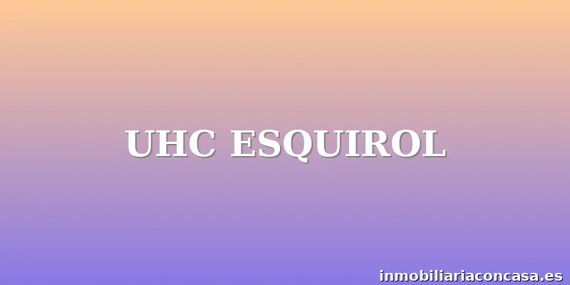 UHC ESQUIROL
