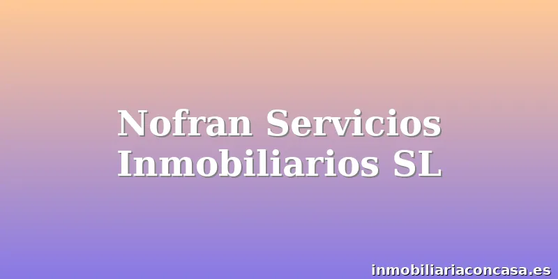 Nofran Servicios Inmobiliarios SL