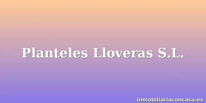 Planteles Lloveras S.L.