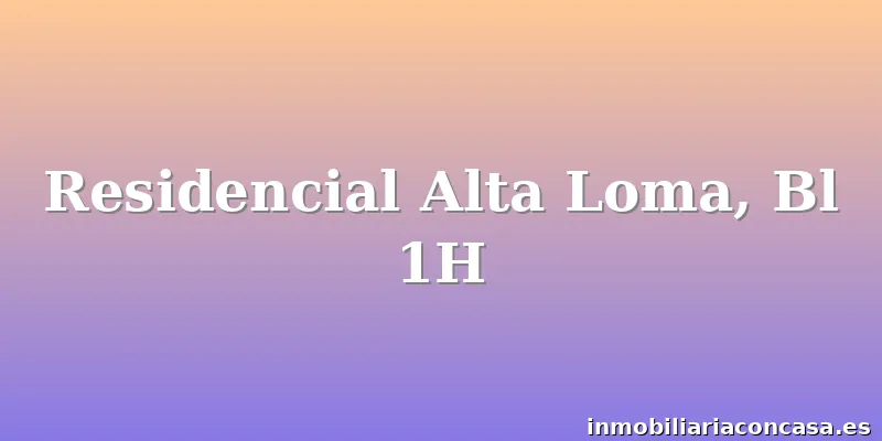 Residencial Alta Loma, Bl 1H