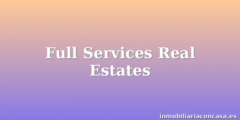 Full Services Real Estates