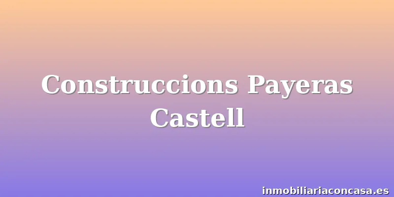 Construccions Payeras Castell
