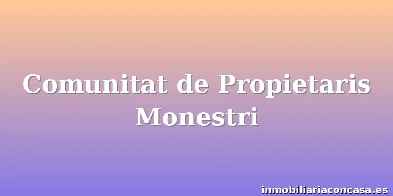 Comunitat de Propietaris Monestri