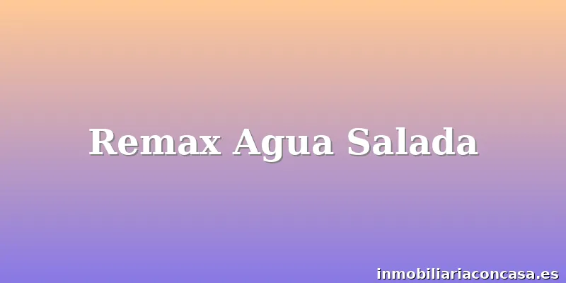 Remax Agua Salada