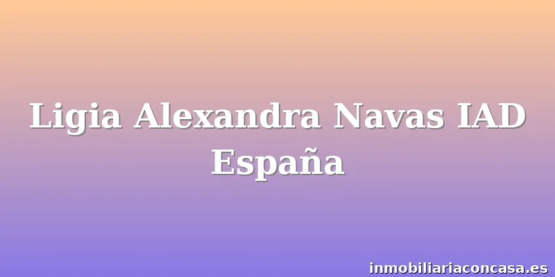 Ligia Alexandra Navas IAD España