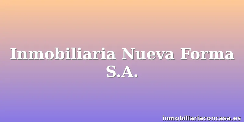 Inmobiliaria Nueva Forma S.A.