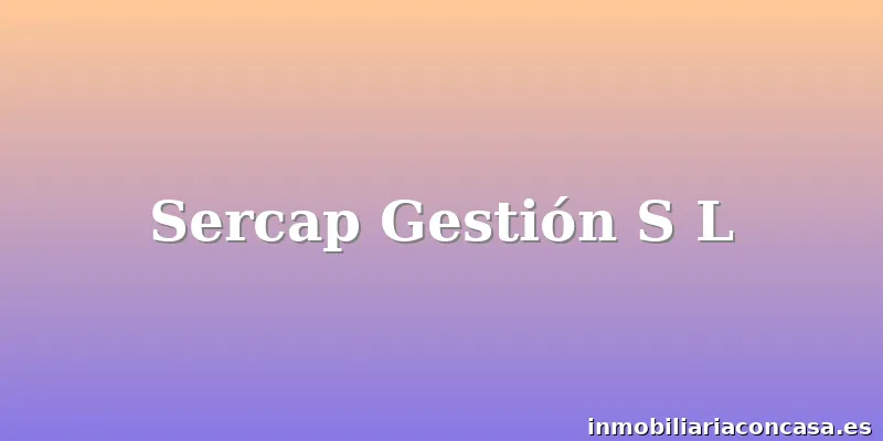 Sercap Gestión S L