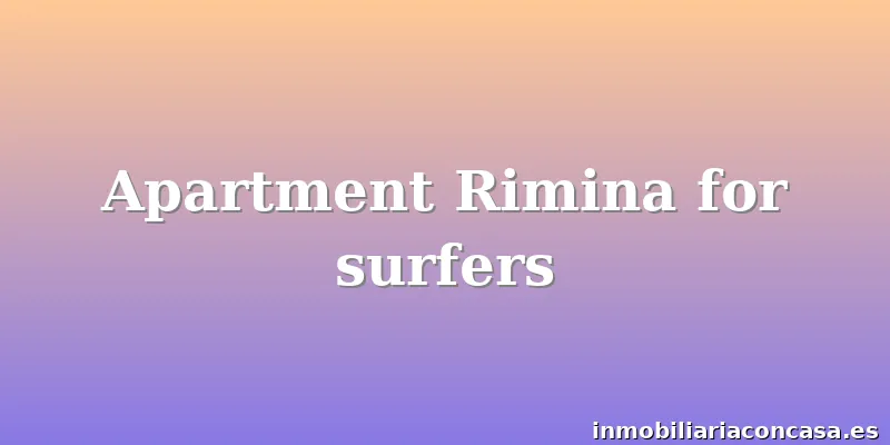 Apartment Rimina for surfers