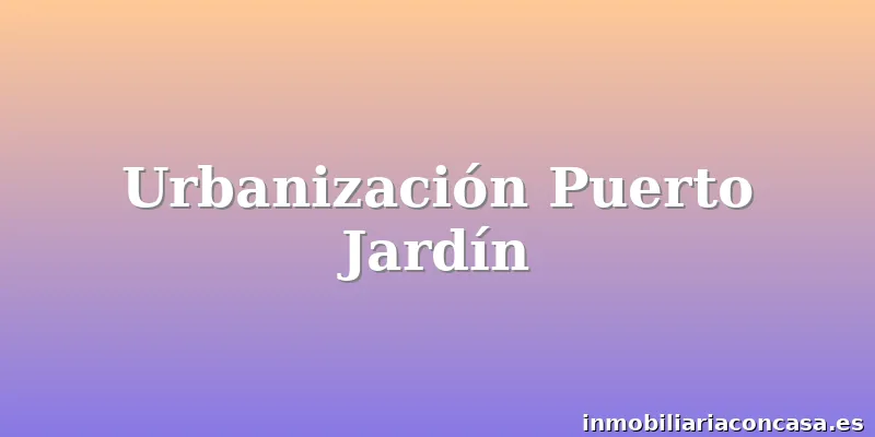 Urbanización Puerto Jardín