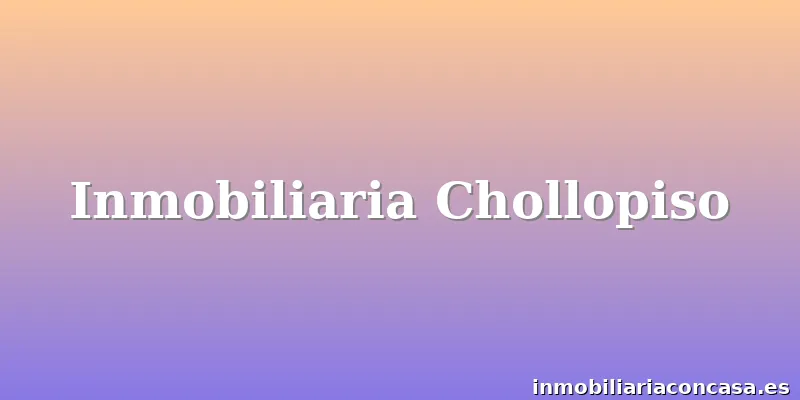 Inmobiliaria Chollopiso