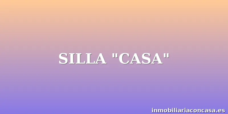 SILLA "CASA"