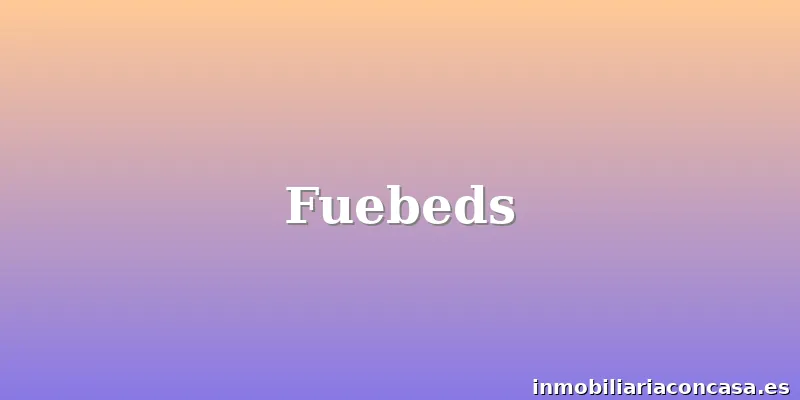 Fuebeds