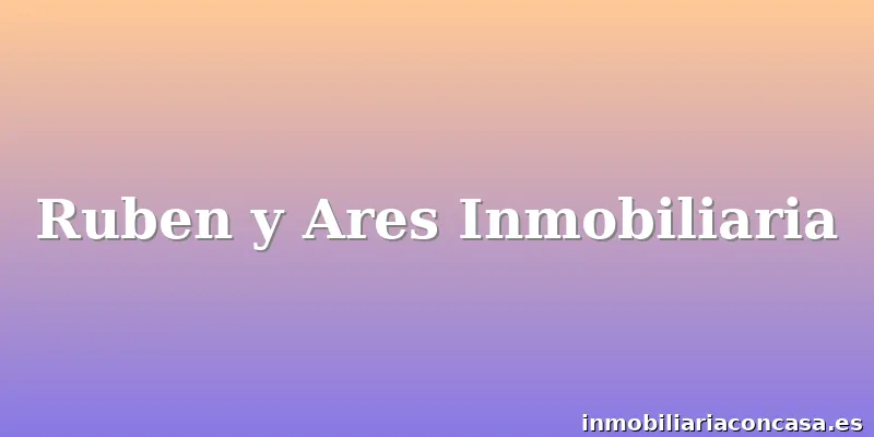 Ruben y Ares Inmobiliaria