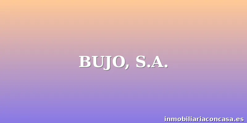 BUJO, S.A.