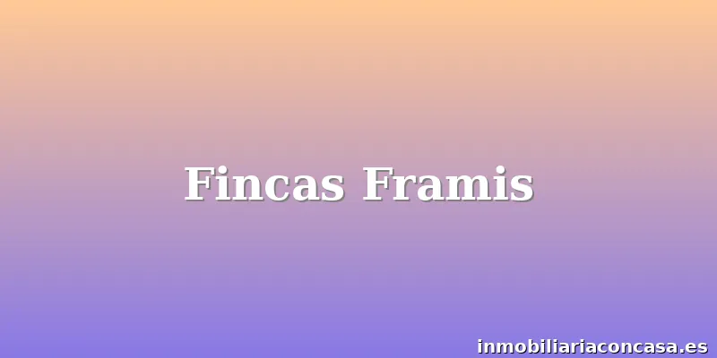 Fincas Framis