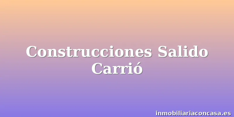 Construcciones Salido Carrió
