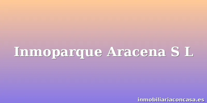 Inmoparque Aracena S L