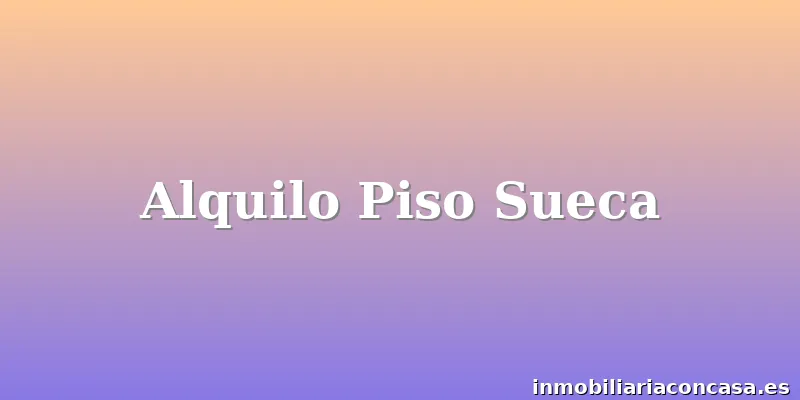 Alquilo Piso Sueca