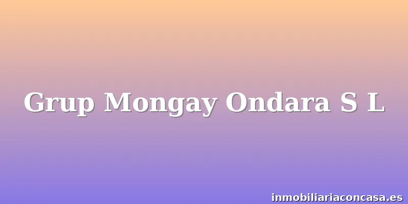 Grup Mongay Ondara S L