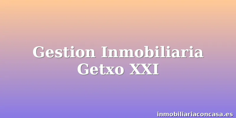Gestion Inmobiliaria Getxo XXI