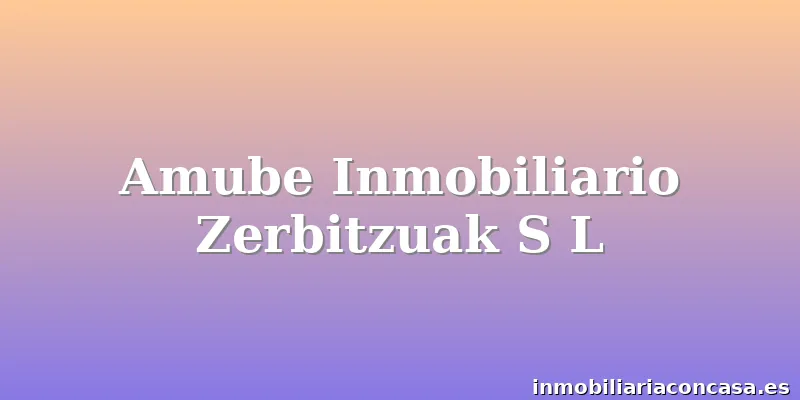 Amube Inmobiliario Zerbitzuak S L